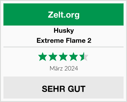 Husky Extreme Flame 2 Test